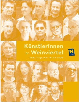 KünstlerInnen im Weinviertel © STEINVERLAG KünstlerInnen im Weinviertel © STEINVERLAG