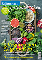 Reformhaus®  gesund & schön: Vegan leben & genießen 