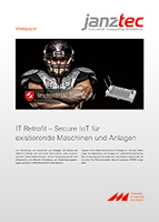 White Paper: IT Retrofit – Secure IoT für existierende Maschinen und Anlagen White Paper: IT Retrofit – Secure IoT für existierende Maschinen und Anlagen