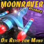 Moonraver Reloaded - Die Reise zum Mond (Cover/Abdruck honorarfrei) Moonraver Reloaded - Die Reise zum Mond (Cover/Abdruck honorarfrei)