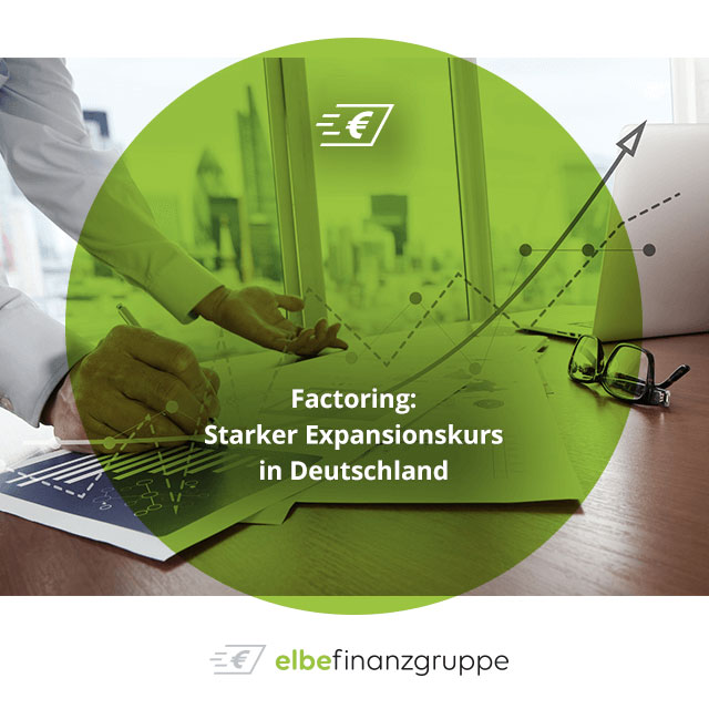 Factoring: Starker Expansionskurs in Deutschland Factoring: Starker Expansionskurs in Deutschland