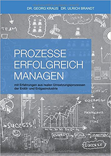 Buch: „Prozesse erfolgreich managen“ – Dr. Georg Kraus Buch: „Prozesse erfolgreich managen“ – Dr. Georg Kraus
