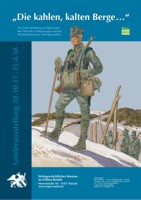 „Die kahlen, kalten Berge..““ lautet der Titel der Sonderausstellung im Wehrgeschichtlichen Museum. „Die kahlen, kalten Berge..““ lautet der Titel der Sonderausstellung im Wehrgeschichtlichen Museum.