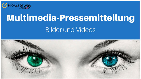 Bilder und Videos sorgen in Multimedia-Pressemitteilungen für mehr Sichtbarkeit Bilder und Videos sorgen in Multimedia-Pressemitteilungen für mehr Sichtbarkeit