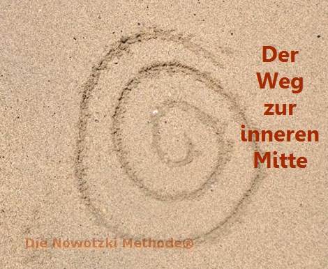 #Der Weg zur inneren Mitte, #Die Nowotzki Methode®, #Seelencoaching