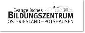 Evangelisches Bildungszentrum Potshausen/Ostfriesland Evangelisches Bildungszentrum Potshausen/Ostfriesland