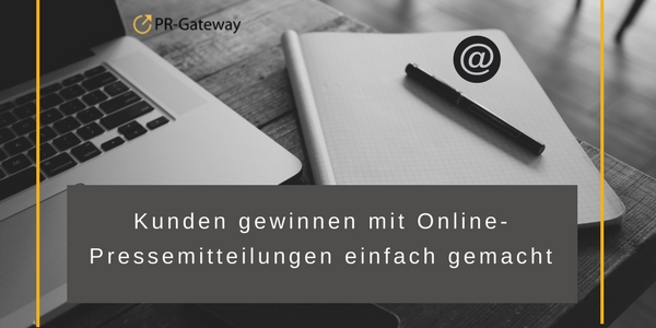Kunden gewinnen mit Online-Pressemitteilungen Kunden gewinnen mit Online-Pressemitteilungen