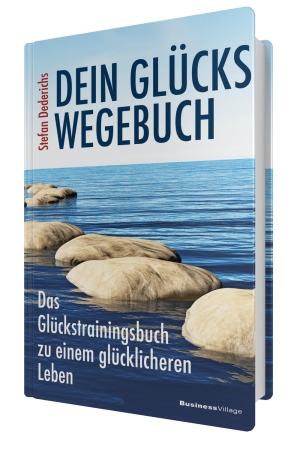 Stefan Dederichs:?Dein Glückswegebuch.? Stefan Dederichs:?Dein Glückswegebuch.?