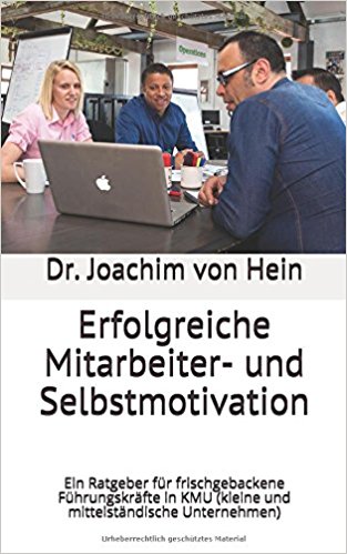 Ein neuer Motivationsratgeber für frisch gbackene Führungskräfte Ein neuer Motivationsratgeber für frisch gbackene Führungskräfte