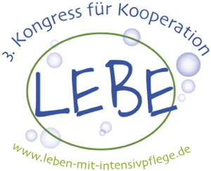 3. Kongress für Kooperation LEBE - Leben mit Intensivpflege 3. Kongress für Kooperation LEBE - Leben mit Intensivpflege