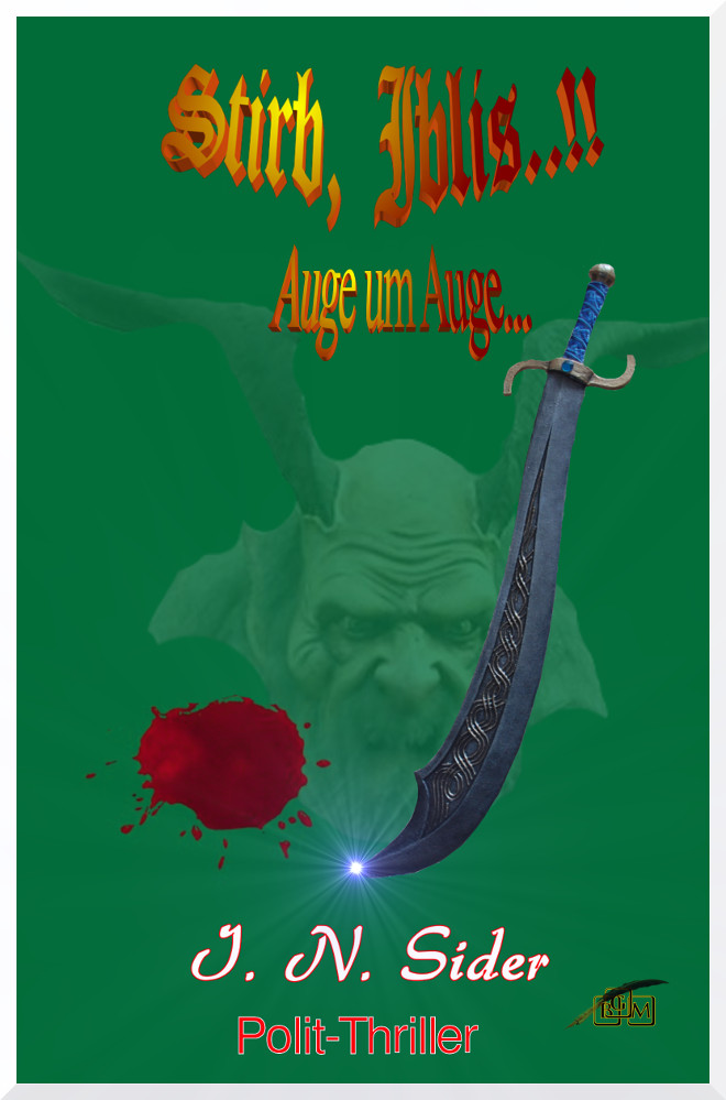 Polit-Thriller 'Stirb, Iblis..!! - Auge um Auge...'