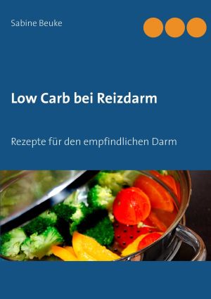 Low Carb bei Reizdarm Low Carb bei Reizdarm