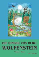 Die Kinder von Burg Wolfenstein, von Vera C. Koin Die Kinder von Burg Wolfenstein, von Vera C. Koin