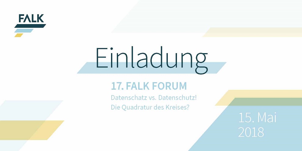 FALK lädt zum 17. FALK FORUM"Datenschatz versus Datenschutz - oder die Quadratur des Kreises?&q
