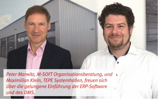 Peter Marwitz, M·SOFT, und Maximilian Klein, TEPE Systemhallen, freuen sichüber die ERP Einführung Peter Marwitz, M·SOFT, und Maximilian Klein, TEPE Systemhallen, freuen sichüber die ERP Einführung