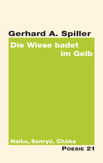 "Die Wiese badet im Gelb" von Gerhard A. Spiller (Buchcover) "Die Wiese badet im Gelb" von Gerhard A. Spiller (Buchcover)