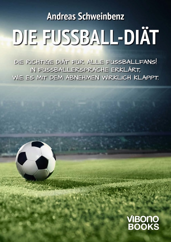Die Fußball-Diät - Abnehmen mit E-Book in Fußballersprache Die Fußball-Diät - Abnehmen mit E-Book in Fußballersprache