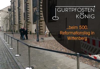 Gurtpfosten König beim Reformationstag Gurtpfosten König beim Reformationstag