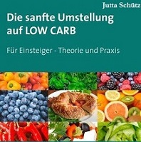 Schritt für Schritt in die kohlenhydratarme Ernährung Schritt für Schritt in die kohlenhydratarme Ernährung
