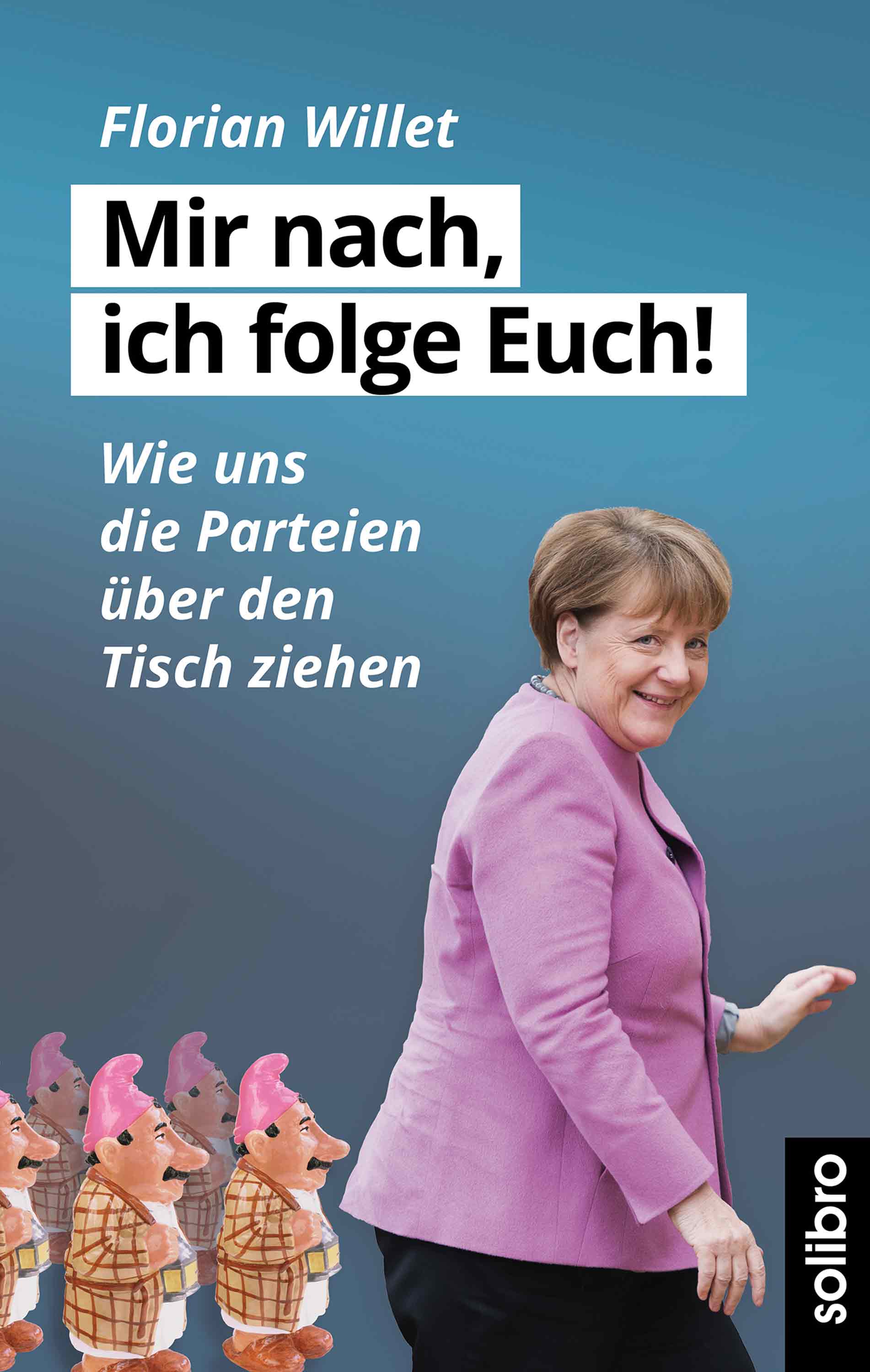 Cover Florian Willet: Mir nach, ich folge Euch! Cover Florian Willet: Mir nach, ich folge Euch!