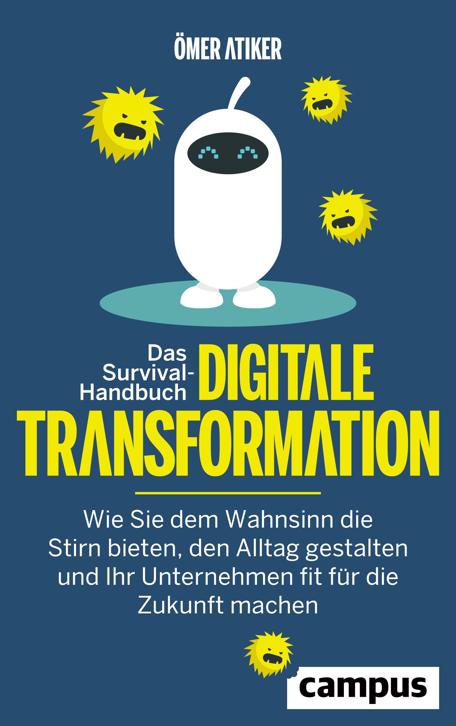 Ömer Atiker: Das Survival-Handbuch digitale Transformation