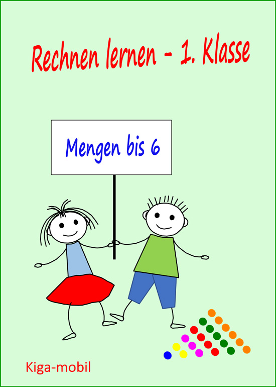 Rechnen lernen mit Mengen bis 6 im Zahlenraum 1 bis 20 ab der 1. Klasse