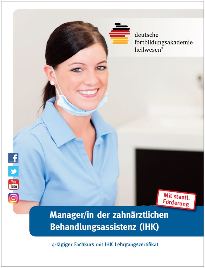 Manager/in der zahnärztlichen Behandlungsassistenz (IHK) Manager/in der zahnärztlichen Behandlungsassistenz (IHK)