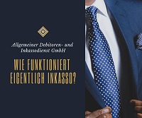 Allgemeiner Debitoren- und Inkassodienst GmbH Wie funktioniert eigentlich Inkasso Allgemeiner Debitoren- und Inkassodienst GmbH Wie funktioniert eigentlich Inkasso