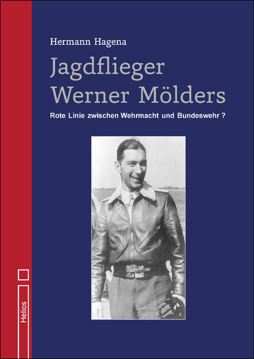 Jagdflieger Werner Mölders - Hermann Hagena - Helios-Verlag