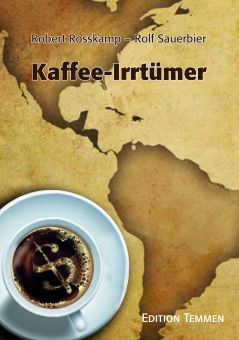 Kaffee Irrtümer, Verlag Edition Temmen Kaffee Irrtümer, Verlag Edition Temmen