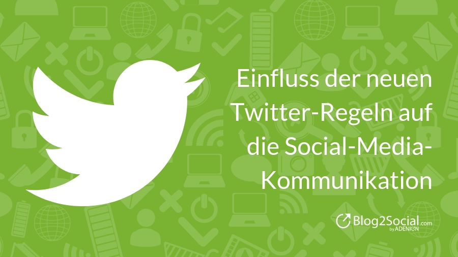Studie: Einfluss der neuen Twitter-Regeln auf die Social-Media-Kommunikation