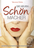Die neuen Schönmacher - Innovative Beautymethoden zur Selbstbehandlung Die neuen Schönmacher - Innovative Beautymethoden zur Selbstbehandlung