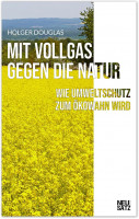 Mit Vollgas gegen die Natur