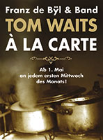 Tom Waits à la carte - Franz de Bÿl + Band