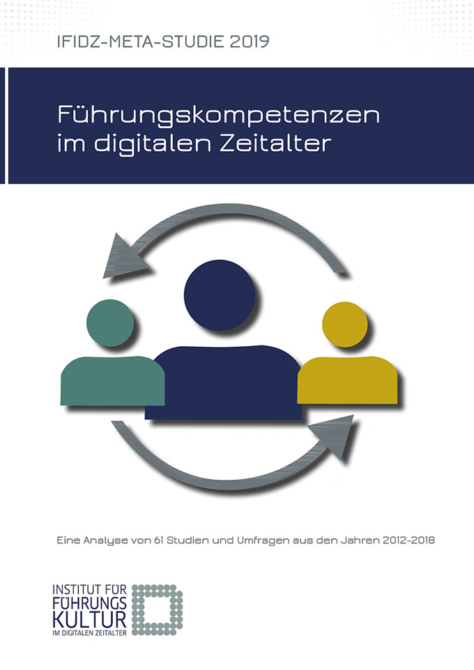 IFIDZ-Meta-Studie: Führungskompetenzen im digitalen Zeitalter IFIDZ-Meta-Studie: Führungskompetenzen im digitalen Zeitalter