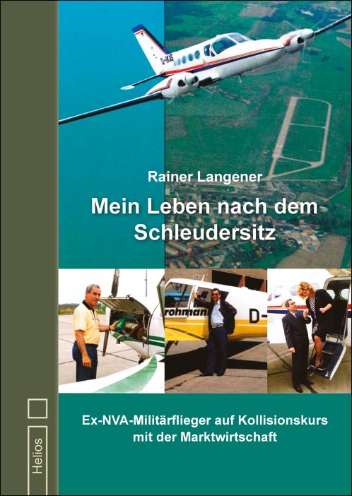 Mein Leben nach dem Schleudersitz - Langener - Helios-Verlag Mein Leben nach dem Schleudersitz - Langener - Helios-Verlag