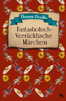 Thommi Baake: „Fantastiolisch-Verrücktische Märchen“