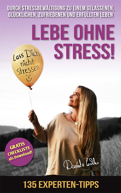 Cover Amazon Bestseller von Daniela Lechler: Lebe ohne Stress - 135 Experten-Tipps zur Stressbewälti