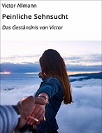 Peinliche Sehnsucht: Das Geständnis von Victor Peinliche Sehnsucht: Das Geständnis von Victor