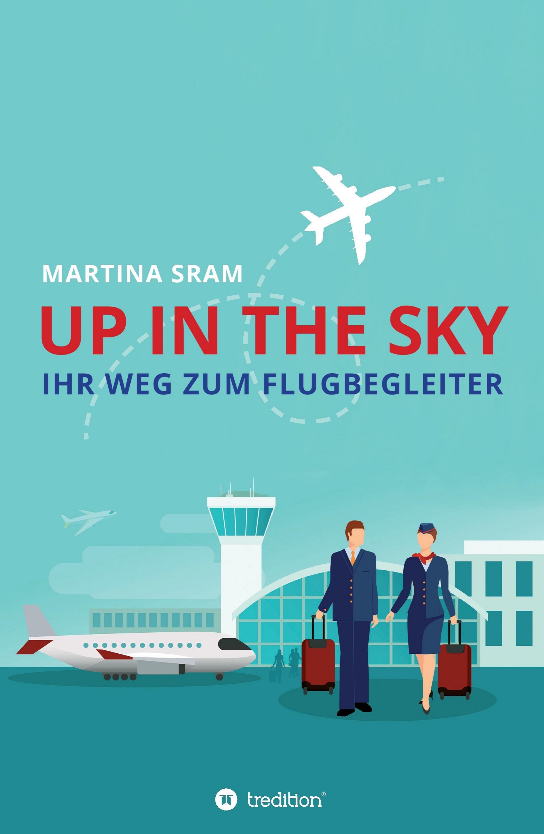 Buchcover Up in the sky - Ihr Weg zum Flugbegleiter Buchcover Up in the sky - Ihr Weg zum Flugbegleiter
