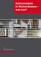 Titel: Schimmelpilz in Wohnräumen - was tun? ISBN 978-3-927656-12-3 Titel: Schimmelpilz in Wohnräumen - was tun? ISBN 978-3-927656-12-3