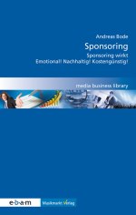 Das neue Sponsoring-Fachbuch der ebam-media business library Das neue Sponsoring-Fachbuch der ebam-media business library