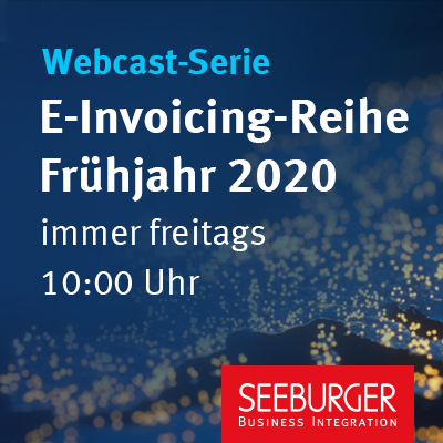 Jetzt noch Anmelden zur E-Invoicing-Reihe Frühjahr 2020 Jetzt noch Anmelden zur E-Invoicing-Reihe Frühjahr 2020