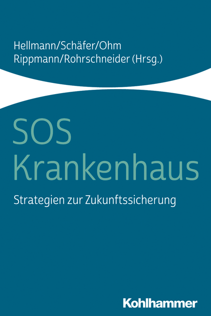 Cover des Buches"SOS Krankenhaus - Strategien zur Zukunftssicherung" (Bildquelle: @W. Kohl