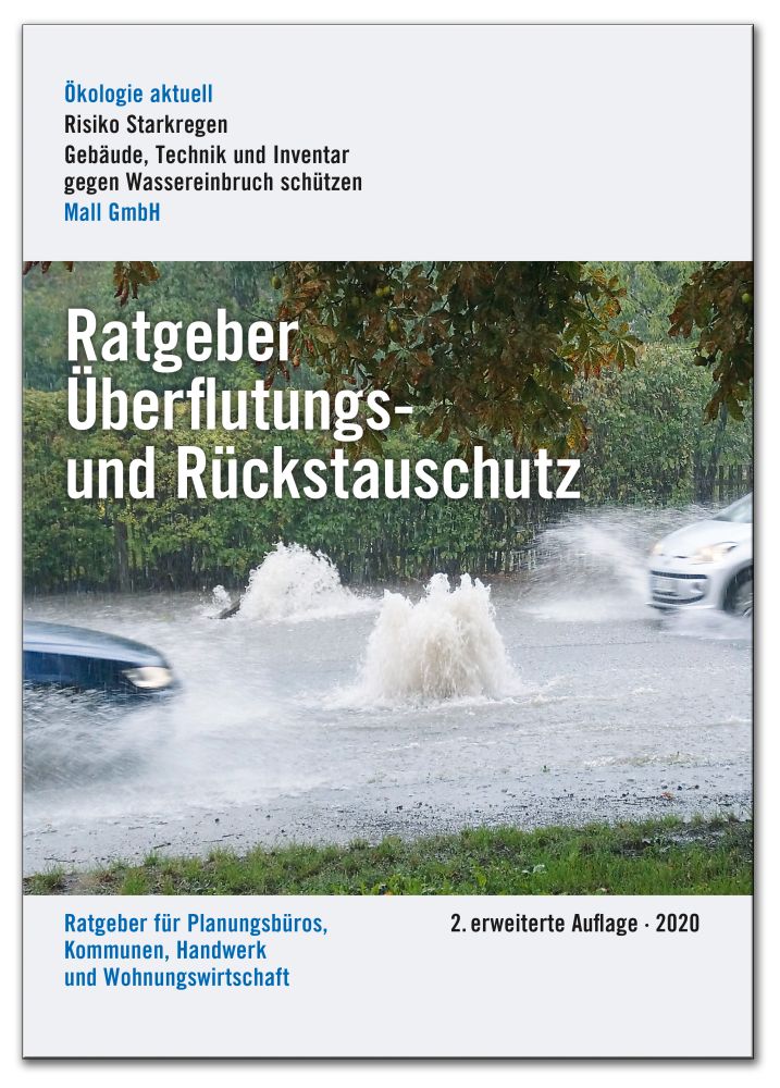 Die 2. Auflage des Ratgebers Rückstauschutz wurde um den Aspekt desÜberflutungsschutzes erweitert.