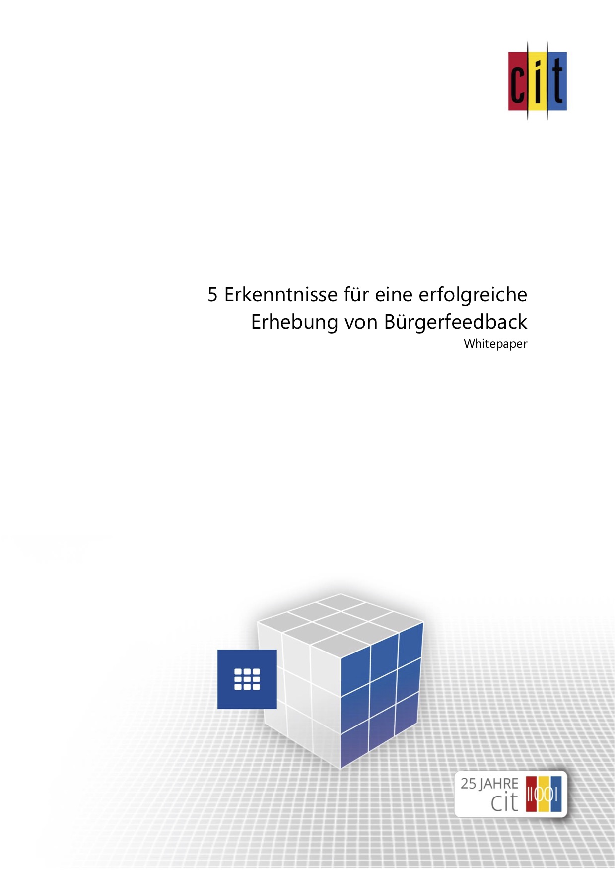 cit erläutert in aktuellem Whitepaper was bei der Erhebung von Bürgerfeedback zu beachten ist. cit erläutert in aktuellem Whitepaper was bei der Erhebung von Bürgerfeedback zu beachten ist.
