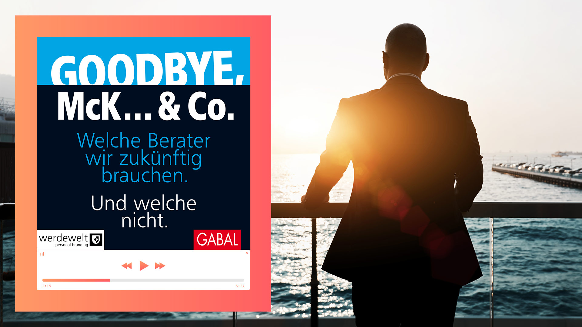 Goodbye McK?& Co.?das Hörbuch für den Berater von morgen Goodbye McK?& Co.?das Hörbuch für den Berater von morgen