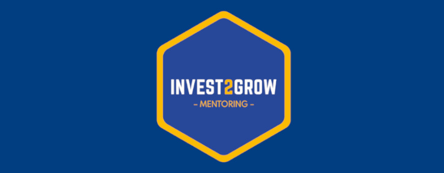 Invest2Grow Start-Up Mentoring Invest2Grow Start-Up Mentoring