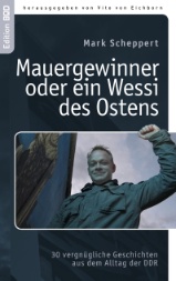 Mauergewinner oder Ein Wessi des Ostens Mauergewinner oder Ein Wessi des Ostens