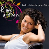 Ramona Martiness “Dich zu lieben ist pures Glück“ Ramona Martiness “Dich zu lieben ist pures Glück“